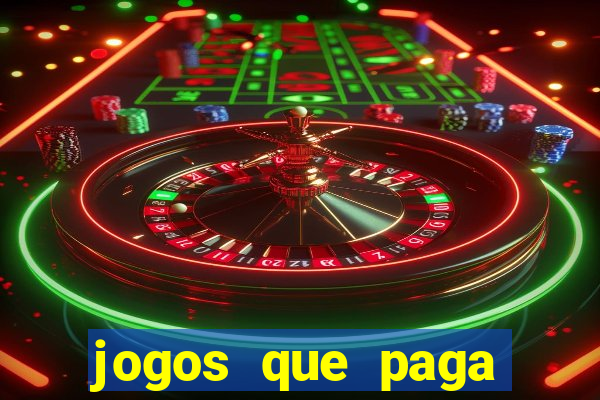 jogos que paga dinheiro de verdade